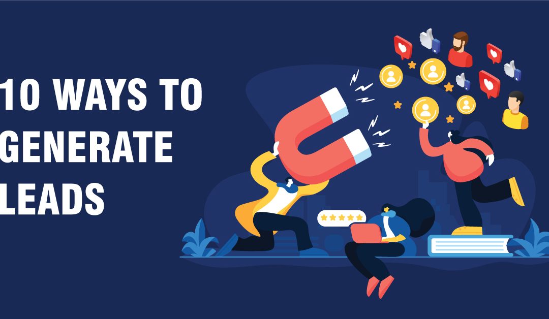 10 ways to generate leads to succeed in your business