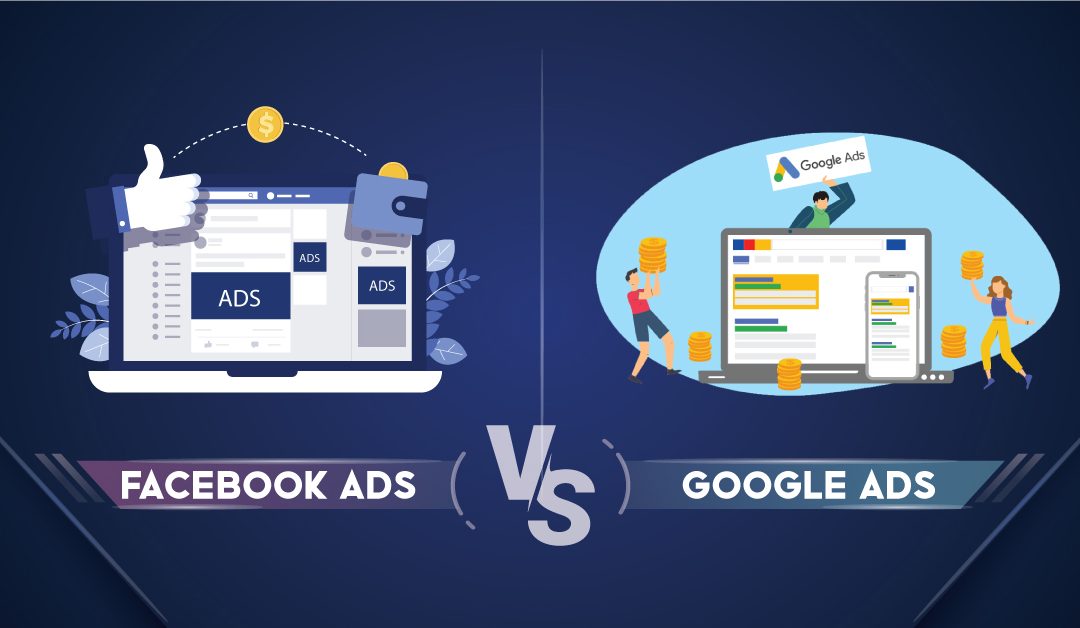 Facebook Ads vs Google Ads – 2022