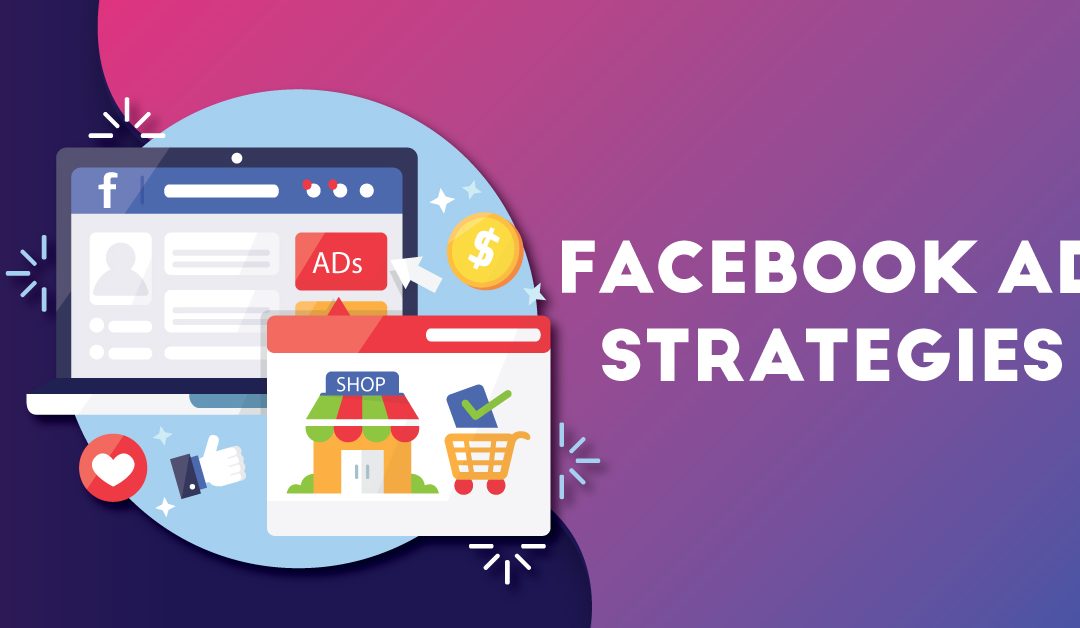 Facebook Ad Strategy – How to Grow your Business in 2022